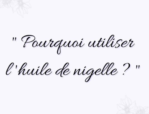 Pourquoi utiliser l’huile nigelle ?